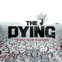 The Dying – Triumph Of Tragedy