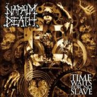 Napalm Death – Time Waits For No Slave