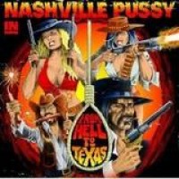 Nashville Pussy – From Hell To Texas