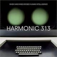 Harmonic 313 – When Machines Exceed Human Intelligence