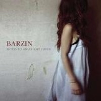 Barzin – Notes To An Absent Lover