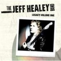 The Jeff Healey Band – Legacy: Volume One