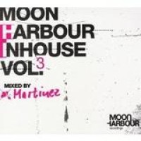Martinez – Moon Harbour Inhouse Vol 3 mixed by Martinez