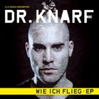 Dr. Knarf – Wie Ich Flieg