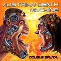 Austrian Death Machine – Double Brutal