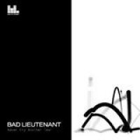 Bad Lieutenant – Never Cry Another Tear