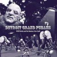 Detroit Grand Pubahs – Buttfunkula And The Remixes From Earth