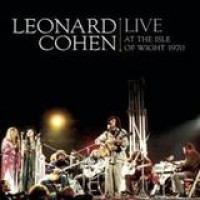 Leonard Cohen – Live At The Isle Of Wight 1970