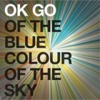 OK Go – Of The Blue Colour Of The Sky