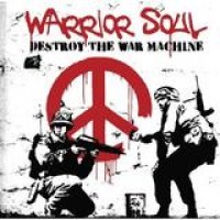 Warrior Soul – Destroy The War Machine