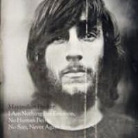 Maximilian Hecker – I Am Nothing But Emotion, No Human Being, No Son, Never Son Again