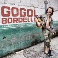 Gogol Bordello – Trans-Continental Hustle