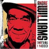 Andre Williams – That's All I Need