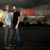 Kaiserdisco – In No One's Shadow