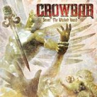 Crowbar – Severe The Wicked Hand