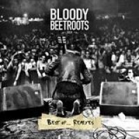 The Bloody Beetroots – Best Of ...Remixes