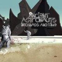 Ancient Astronauts – Into Bass And Time