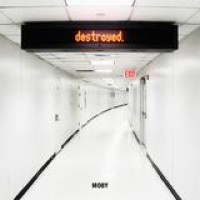 Moby – Destroyed