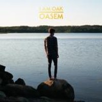 I Am Oak – Oasem