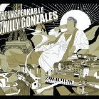 Chilly Gonzales – The Unspeakable