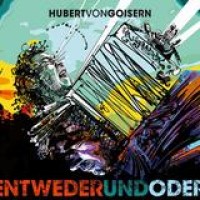 Hubert von Goisern – Entwederundoder