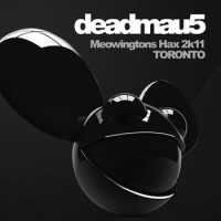 Deadmau5 – Meowingtons Hax 2k11 Toronto