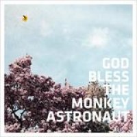 God Bless The Monkey Astronaut – God Bless The Monkey Astronaut