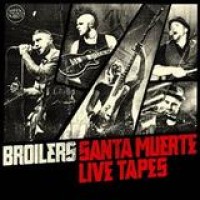Broilers – Santa Muerte Live Tapes