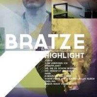 Bratze – Highlight