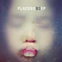 Placebo – B3 EP
