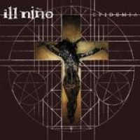 Ill Nino – Epidemia