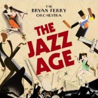 The Bryan Ferry Orchestra – The Jazz Age