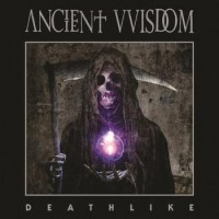 Ancient VVisdom – Deathlike