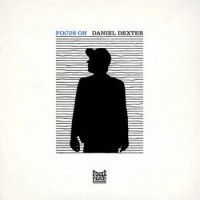 Daniel Dexter – Focus On