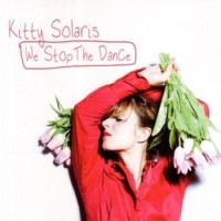 Kitty Solaris – We Stop The Dance