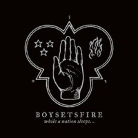 Boysetsfire – While A Nation Sleeps ...