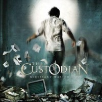 The Custodian – Necessary Wasted Time
