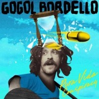 Gogol Bordello – Pura Vida Conspiracy