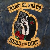 Hanni El Khatib – Head In The Dirt