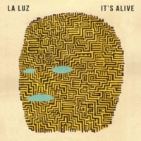 La Luz – It's Alive