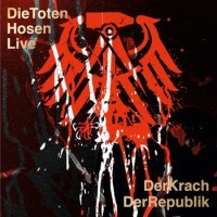 Die Toten Hosen – Live: Der Krach der Republik