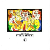 Frankie Goes To Hollywood – Welcome To The Pleasuredome