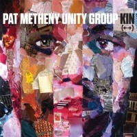 Pat Metheny Unity Group – Kin