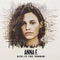 Anna F. – King In The Mirror