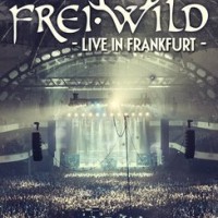 Frei.Wild – Live In Frankfurt