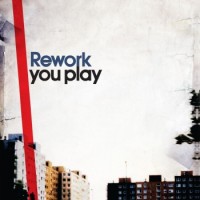 Rework – You Play