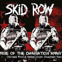 Skid Row – Rise Of The Damnation Army - United World Rebellion: Chapter Two