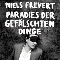 Niels Frevert – Paradies Der Gefälschten Dinge