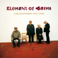 Element Of Crime – Lieblingsfarben Und Tiere