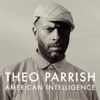 Theo Parrish – American Intelligence
